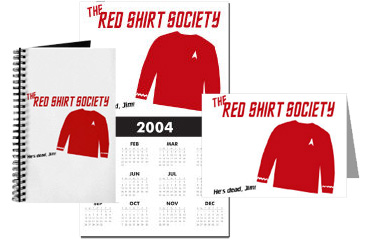 Besides the Red Shirt Society t-shirts there are other goodies like the RED SHIRT SOCIETY logo Lunchbox, mugs, mousepads, journal, calendar, note cards, bumperstickers, baseball hats and more! And most are available in all our designs too! The Red Shirt Society logo, Ensign Chalk Outline [the latest crew member], the Red Shirt Society Motto, 'I'm not expendable, I'm not stupid, and I'm not going.' , Target Practice and The Few, The Proud, The Expendable